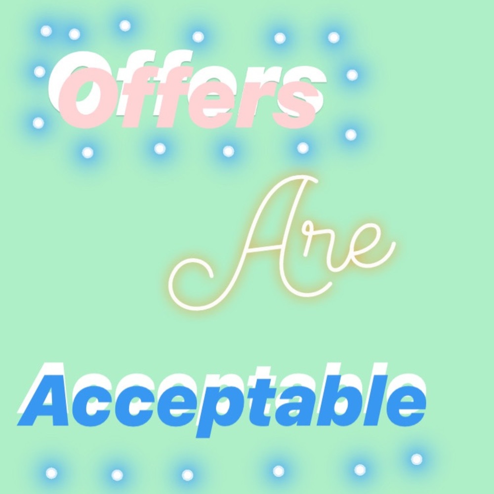 Offers are acceptable!